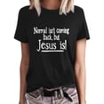 thumbnail image 3 of T Shirts for Women Casual Tops Normal Isn't Coming Back. Jesus Is Serve In His Love Graphic Vintage Jesus Tee Shirt Top, 3 of 5