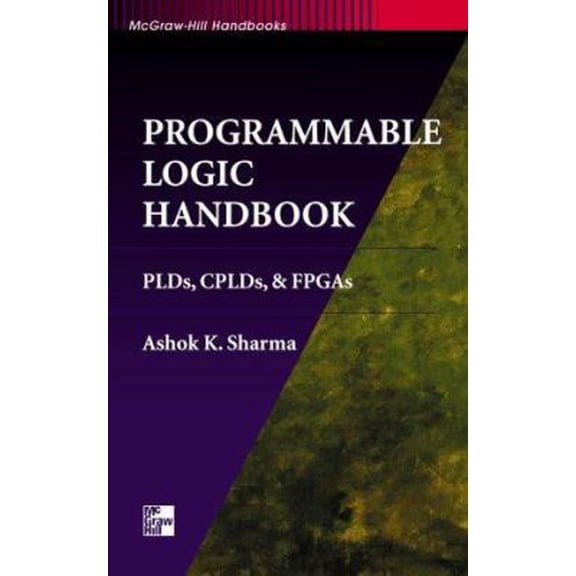 Pre-Owned Programmable Logic Handbook: PLDs, CPLDs and FPGAs (Hardcover) 0070578524 9780070578524