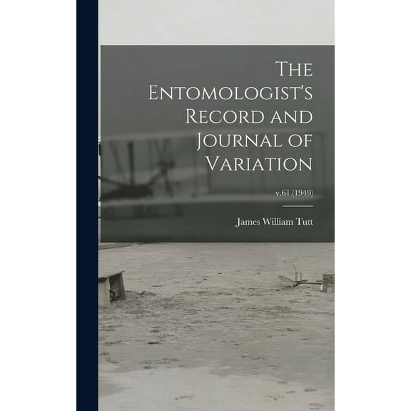 The Entomologist's Record and Journal of Variation; v.61 (1949) (Hardcover)
