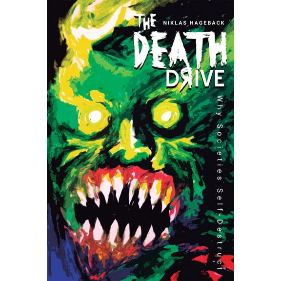 The Death Drive : Why Societies Self-Destruct (Hardcover)