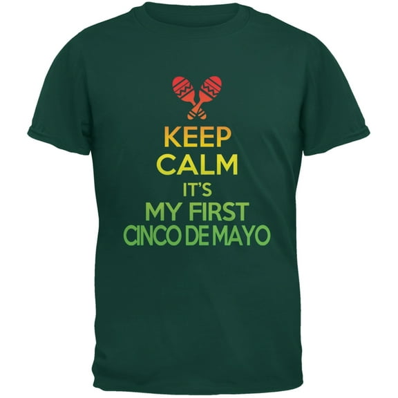 Cinco De Mayo - Keep Calm First Cinco De Mayo Forest Green Adult T-Shirt - Medium