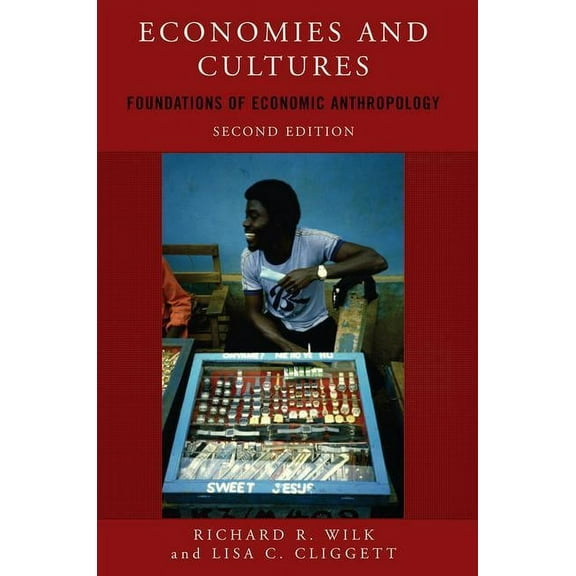 Economies and Cultures: Foundations of Economic Anthropology, (Paperback)