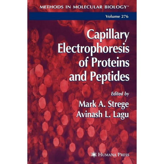 Methods in Molecular Biology Capillary Electrophoresis of Proteins and Peptides, Book 276, (Paperback)
