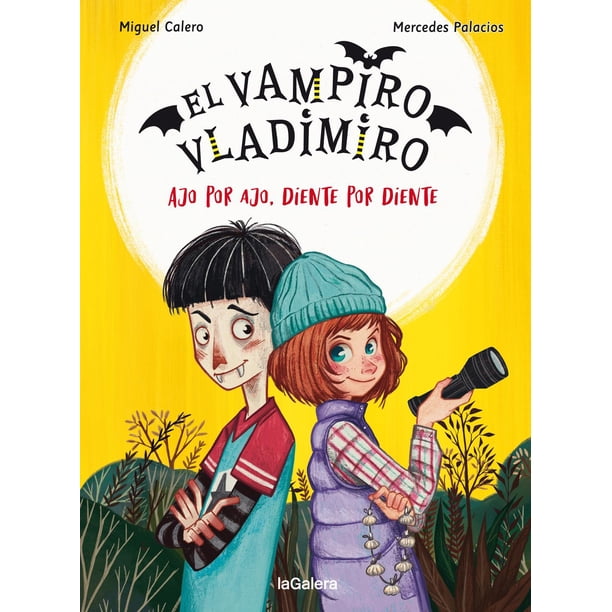 Libro El Vampiro Vladimiro 2. Ajo Por Ajo, Diente Por Diente Tapa Dura, Autor Miguel Calero, Editorial Lagalera