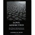 thumbnail image 1 of Love Addicted: One Woman's Spiritual Journey Through Emotional Dependency, 1 of 3