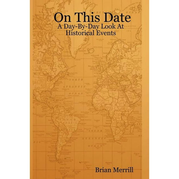 On This Date: A Day-By-Day Look At Historical Events