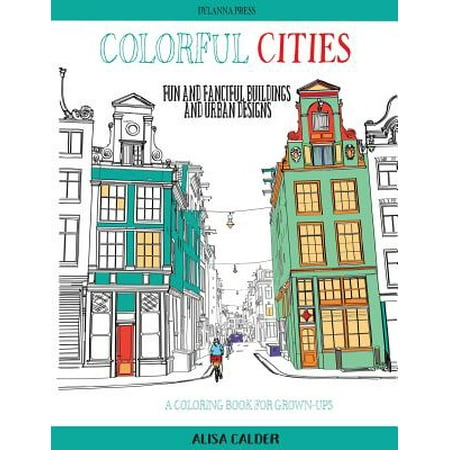 Colorful Building - Colorful Cities : Fun and Fanciful Buildings and Urban Designs