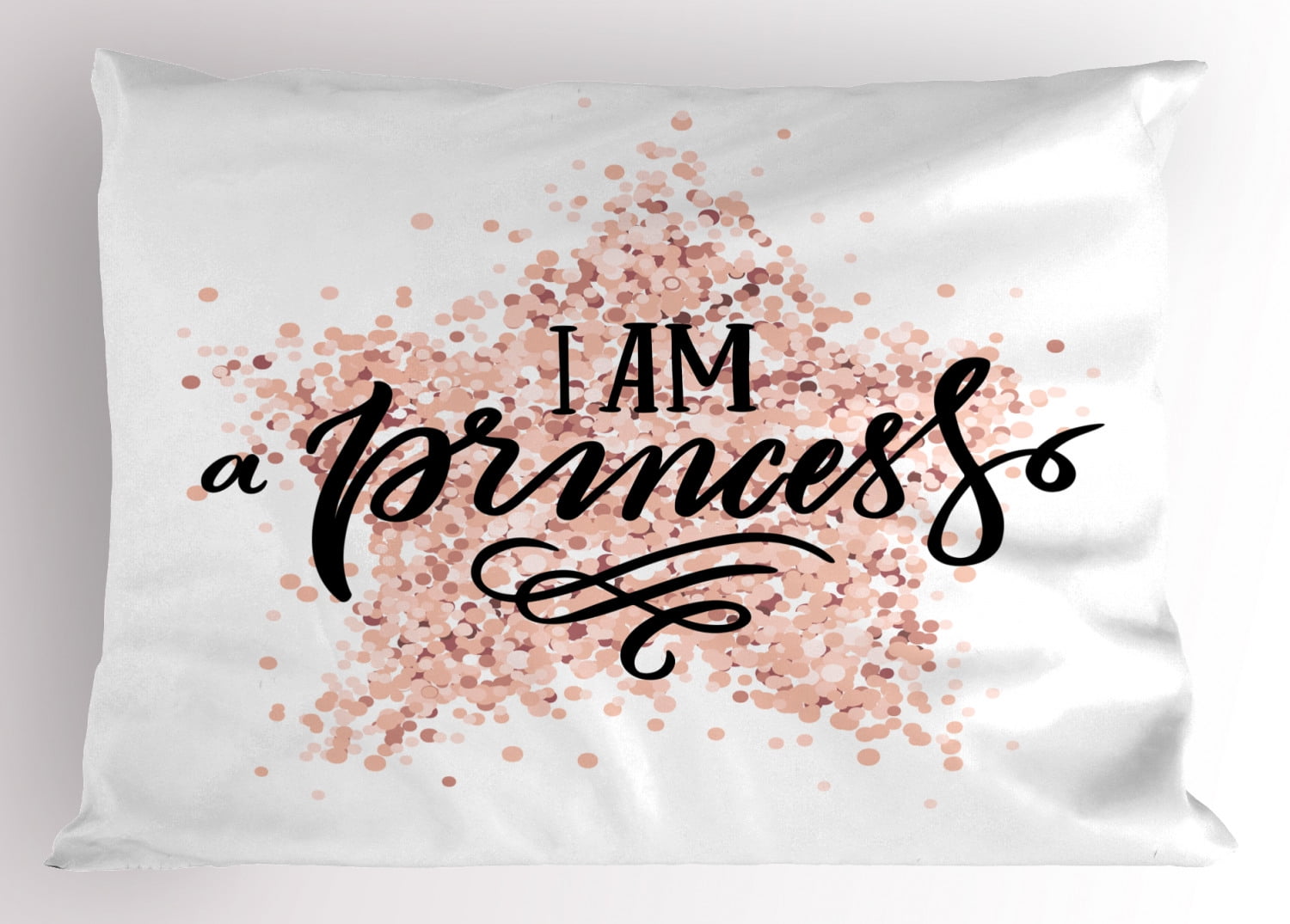 I am a Princess Pillow Sham Modern Calligraphic Quote on Dotted