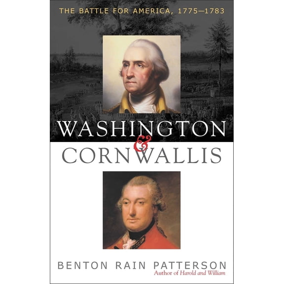 Washington and Cornwallis: The Battle for America, 1775-1783, (Hardcover)