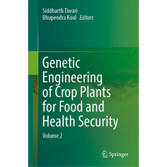 Genetic Engineering of Crop Plants for Food and Health Security: Volume 2, (Hardcover)