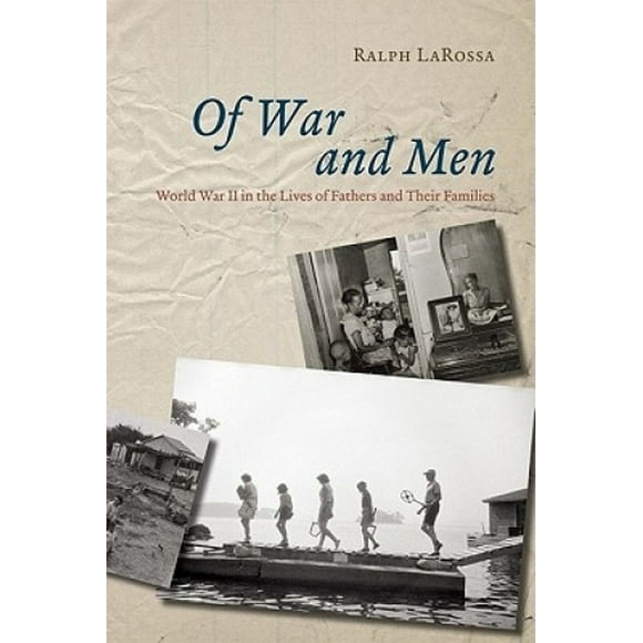 Of War and Men: World War II in the Lives of Fathers and Their Families