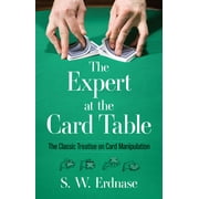 Dover Magic Books: The Expert at the Card Table : The Classic Treatise on Card Manipulation (Paperback)