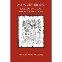 Mercury Rising: Women, Evil and the Trickster Gods (Paperback)