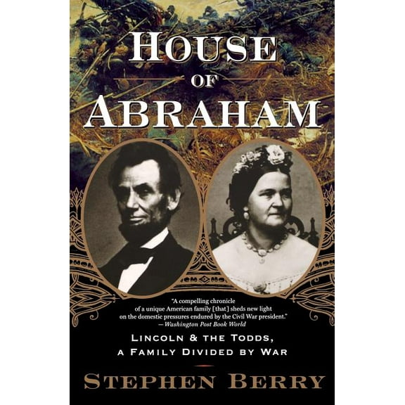 House of Abraham: Lincoln and the Todds, a Family Divided by War, (Paperback)