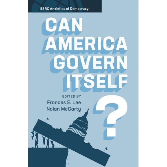 Ssrc Anxieties of Democracy Can America Govern Itself?, (Hardcover)