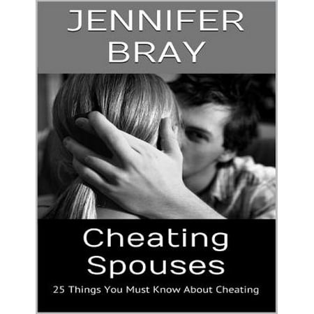 Cheating Spouses: 25 Things You Must Know About Cheating -