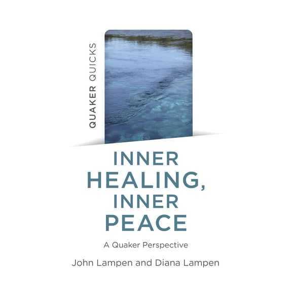 Quaker Quicks - Inner Healing, Inner Peace (Paperback)