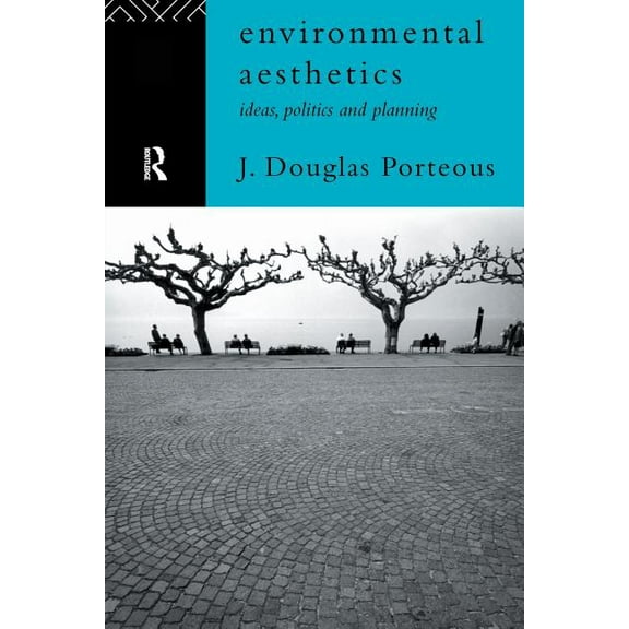 Environmental Aesthetics: Ideas, Politics and Planning, (Paperback)