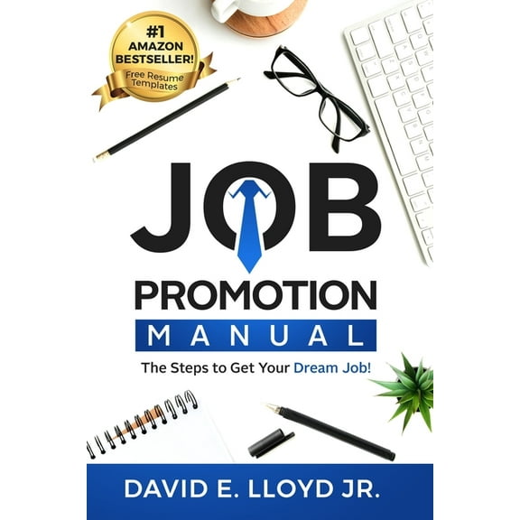 Job Promotion Manual: The Steps to Get Your Dream Job! (Paperback)
