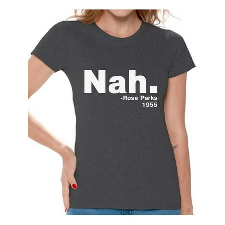 Awkward Styles Women's Rosa Parks Graphic T-shirt Tops Rosa Parks Nah Shirt