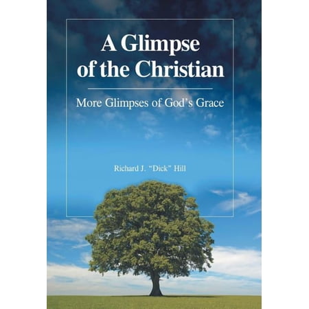 A Glimpse of the Christian: More Glimpses of God s Grace (Hardcover)