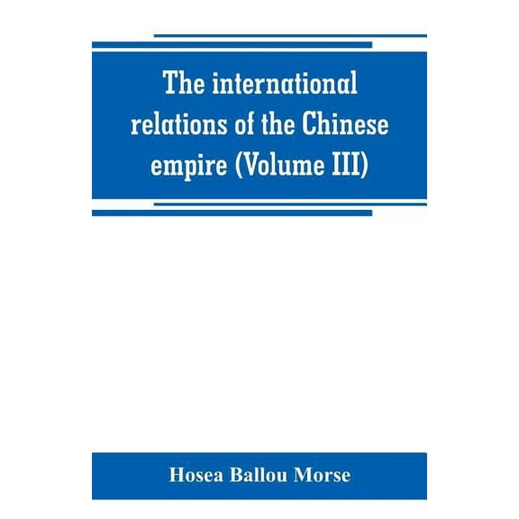 The international relations of the Chinese empire (Volume III), (Paperback)