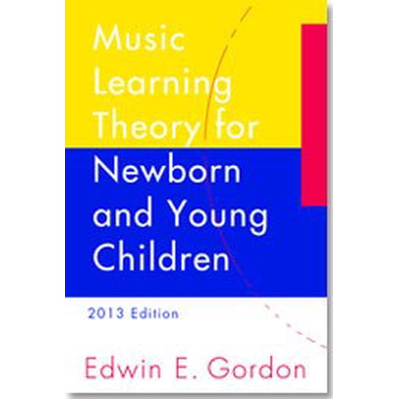 Pre-Owned A Musi Learning Theory for Newborn and Young Children, 9781579992590, 1579992595, Paperback, 3 edition