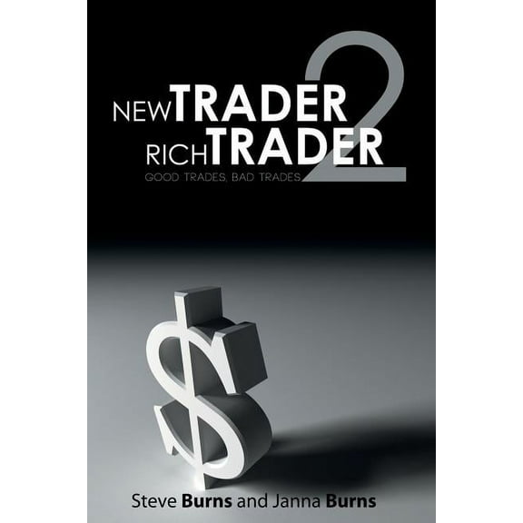 New Trader, Rich Trader 2: Good Trades, Bad Trades (Paperback)