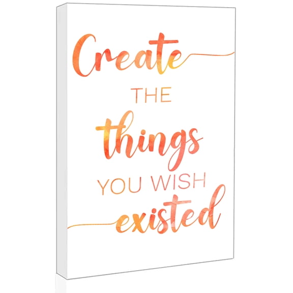 Inspirational Positive Quotes Wall Decor - Create the things you wish existed (Framed 11"x14")