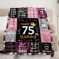 thumbnail image 4 of 75th Birthday Gifts for Women, Unique Happy Birthday Fleece Throw Blanket 50" x 60", Funny 75 Years Old Birthday Decorations Gifts, Best 75th Birthday Gfit Ideas for Mom, Wife, Sister, Friends, Female, 4 of 6