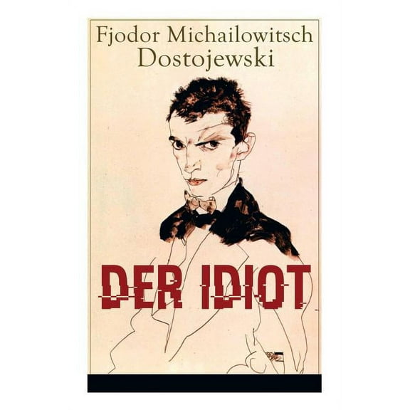 Der Idiot: Ein Klassiker der russischen Literatur, (Paperback)