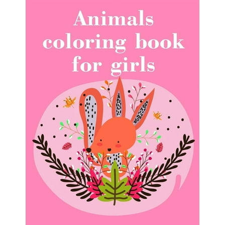 Kids Development: Animals coloring book for girls: Easy Funny Learning for First Preschools and Toddlers from Animals Images (Paperback)