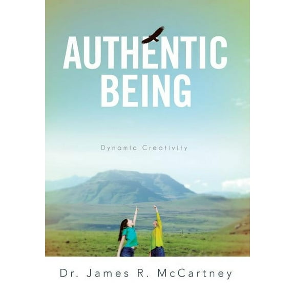 Authentic Being: Dynamic Creativity (Hardcover)