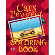 Cars Peugeot COLORING BOOK: ✌ Coloring Book for Kindergarten ✎ Coloring Books Kids ✎ Coloring Book Alb