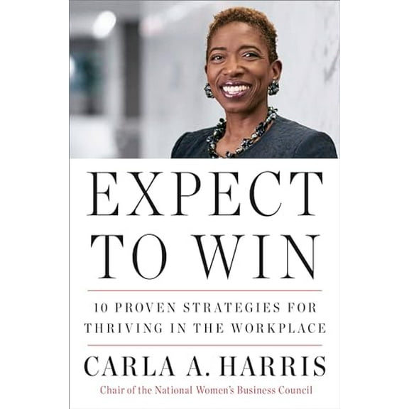 Pre-Owned Expect to Win: 10 Proven Strategies for Thriving in the Workplace (Paperback) by Carla A Harris