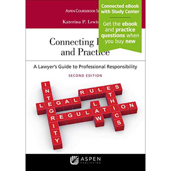 Pre-Owned Connecting Ethics and Practice: A Lawyer's Guide to Professional Responsibility (Aspen Coursebook), 9781543806014, 1543806015, Paperback, 2nd Second Edition, New ed. edition