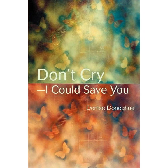 Don't Cry-I Could Save You, (Paperback)