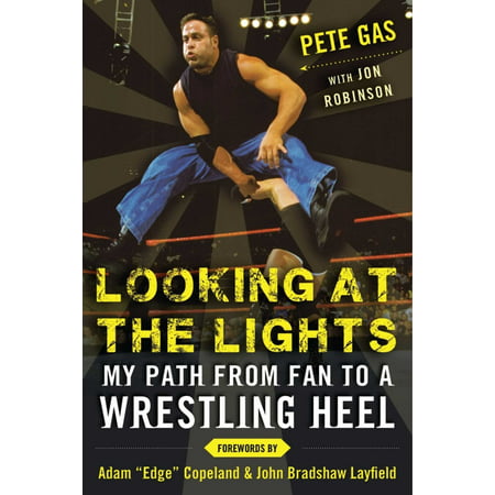 Looking at the Lights : My Path from Fan to a Wrestling (Best Heels In Wrestling)