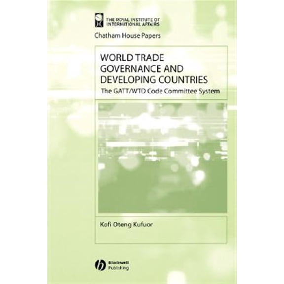 Pre-Owned Chatham House Papers: World Trade Governance and Developing Countries: The Gatt/Wto Code Committee System (Paperback)