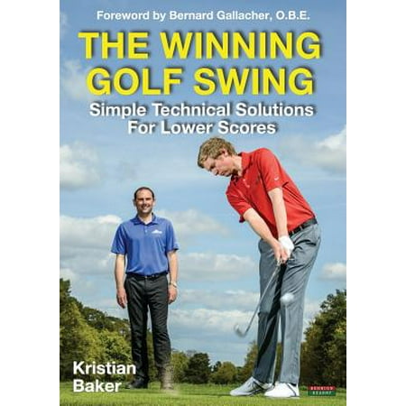 The Winning Golf Swing : Simple Technical Solutions for Lower (Best Way To Improve Golf Score)