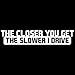 thumbnail image 3 of The Closer You Get The Slower I Drive JDM Sticker Decal Notebook Car Laptop 8" x 1.5", 3 of 4