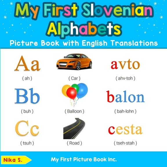 Teach & Learn Basic Slovenian Words for My First Slovenian Alphabets Picture Book with English Translations: Bilingual Early Learning & Easy Teaching Slovenian , Book 1, (Paperback)