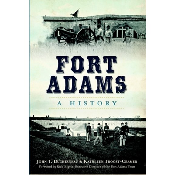 Pre-Owned Fort Adams:: A History (Paperback) 1626195285 9781626195288