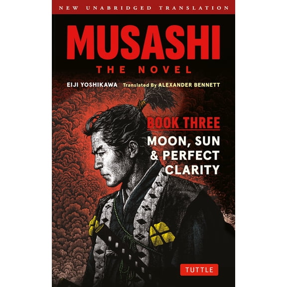 Musashi: Book 3 - Sun, Moon and Perfect Clarity: A Completely New & Unabridged Translation of the Bestselling Japanese N, (Paperback)