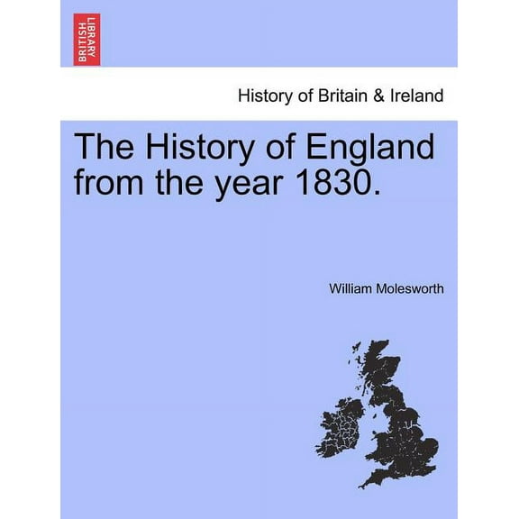 The History of England from the year 1830. (Paperback)