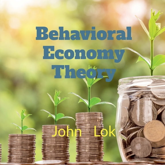 Behavioral Economy Theory Research, (Paperback)
