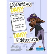 Daisy La Dtective (Detective Daisy) Bilingual: The Mystery of the Spooky Sounds (Le Mystre Des Bruits tranges) Bilingual Eng/Fre (Paperback)