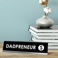 thumbnail image 2 of Signs ByLITA Dadpreneur Desk Sign, novelty nameplate (2 x 8"), 2 of 3