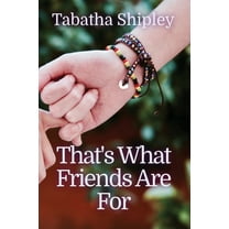 That's What Friends Are For, (Paperback)
