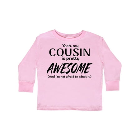 

Inktastic Yeah My Cousin Is Pretty Awesome Gift Toddler Boy or Toddler Girl Long Sleeve T-Shirt